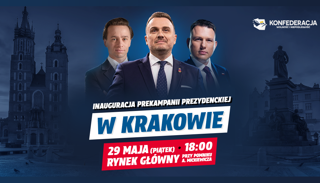 Inauguracja prekampanii prezydenckiej Konfederacji w Krakowie!